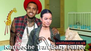 Karrueche Tran Baby Father